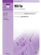 With You (From the musical Pippin) by Schwartz Stephen - Althouse Jay - for SSA and Piano