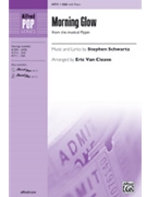 Morning Glow (from the musical Pippin) by Schwartz Stephen - Van Cleave Eric - for SSA