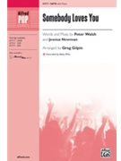 Somebody Loves You by Walsh and Newman - Gilpin Greg - Betty Who for SATB and Piano