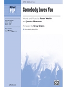 Somebody Loves You by Walsh and Newman - Gilpin Greg - Betty Who for SAB and Piano