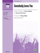 Somebody Loves You by Walsh and Newman - Gilpin Greg - Betty Who for SSA and Piano