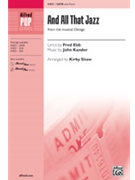 And All That Jazz (From the musical Chicago) by Kander John - Shaw Kirby - for SATB