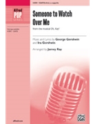 Someone to Watch Over Me (Fr/Musical Oh Kay!) by Gershwin George and Ira - Ray Jamey - for SSATB divisi