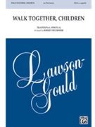 Walk Together Children by - DeCormier Robert - for SSAA a cappella
