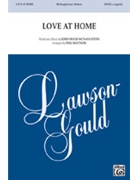 Love at Home by McNaughton John - Mattson Phil - for SSATB a cappella