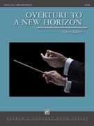 Overture to a New Horizon by Sheldon Robert for Full Score