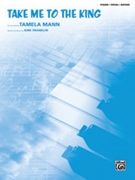 Take Me to the King by Franklin Kirk - Mann Tamela - Tamela Mann for Sheet