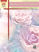 What Praise Can I Play for Weddings? by - Tornquist Carol - for Piano