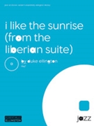 I Like the Sunrise (From the Liberian Suite) by Ellington Duke for Jazz Ensemble