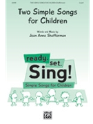 Two Simple Songs for Children by Shafferman Jean Anne for Unison