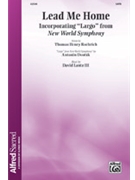 Lead Me Home by Roehrich and Lantz for SATB