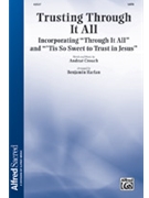 Trusting Through It All by Crouch Andrae - Harlan Benjamin - for SATB