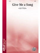 Give Me a Song by Choplin Pepper for SATB