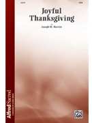 Joyful Thanksgiving by Martin Joseph M for SATB