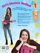 Girl's Ukulele Method 1 by Tish Ciravolo for Ukulele