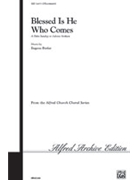 Blessed Is He Who Comes by Butler Eugene for SATB