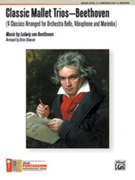 Classic Mallet Trios Beethoven by Beethoven Ludwig van - Slawson Brian - for Mallet Trio