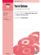 You're Sixteen by Sherman Richard and Robert - Gilpin Greg - for SATB