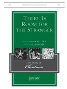 There Is Room for the Stranger by Dengler Lee for SATB