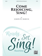 Come Rejoicing Sing! by Martin Joseph M for SATB
