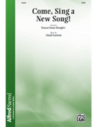 Come Sing a New Song by Larson Lloyd for SATB