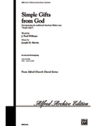 Simple Gifts From God by Martin Joseph M for SAB and Piano
