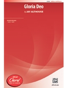 Gloria Deo by Althouse Jay for SATB a cappella