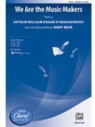 We Are the Music-Makers by O'Shaughnessy - Beck Andy - for SAB and Piano
