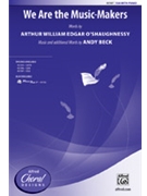 We Are the Music-Makers by O'Shaughnessy - Beck Andy - for SSA and Piano