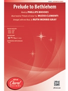 Prelude to Bethlehem by Clementi Muzio - Gray Ruth Morris - for SATB