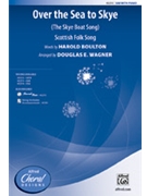 Over the Sea to Skye by Boulton Harold - Wagner Douglas E - for SAB and Piano