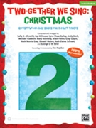 Two-Gether We Sing: Christmas by Albrecht Althouse Bailey Beck Clawson Donnelly Fisher Gilpin Gray Moore Schram and Strid - Albrecht et al - for Teacher Book