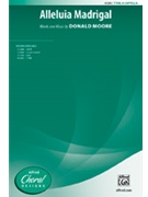 Alleluia Madrigal by Moore Donald for TTBB a cappella