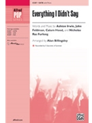 Everything I Didn't Say by Irwin Feldman and Hood - Billingsley Alan - 5 Seconds of Summer for SATB and Piano