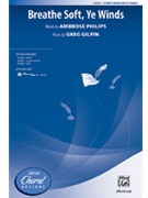 Breathe Soft Ye Winds by Gilpin Greg for 3-Part Mixed and Piano