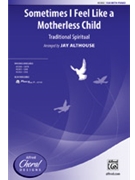 Sometimes I Feel Like a Motherless Child by - Althouse Jay - for SSA and Piano