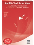 And This Shall Be for Music by Johnson Victor C for SATB and Piano