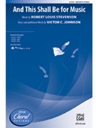 And This Shall Be for Music by Johnson Victor C for SAB and Piano