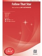 Follow That Star by Althouse Jay for SATB