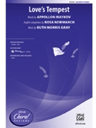 Love's Tempest by Gray Ruth Morris - Newmarch Rosa - for SSA