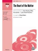 Heart of the Matter by Henley Campbell and Souther - Gilpin Greg - The Eagles for SATB and Piano