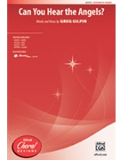 Can You Hear the Angels by Gilpin Greg for SATB