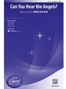 Can You Hear the Angels by Gilpin Greg for SSA