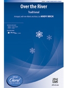 Over the River by - Beck Andy - for 3-Part Mixed