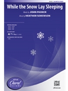 While the Snow Lay Sleeping by Sorenson Heather for SSA