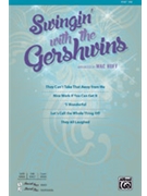 Swingin with the Gershwins by Gershwin George - Huff Mac - for SAB
