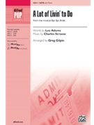Lot of Livin to Do by Strouse Charles - Gilpin Greg - for SATB and Piano