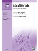 Lot of Livin to Do by Strouse Charles - Gilpin Greg - for SSA and Piano