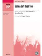Gonna Get Over You by Bareilles and Farrar - Sharpe Bryan - Sara Bareilles for SSATB