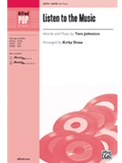 Listen To The Music by Johnston Tom - Shaw Kirby - for SATB